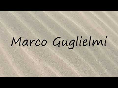How to Pronounce Marco Guglielmi?