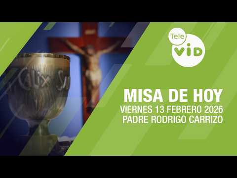 Misa de hoy ⛪ Viernes 13 Febrero de 2026, Padre Rodrigo Carrizo | Tele VID