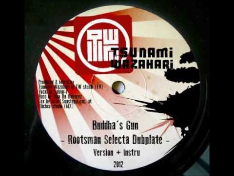 Tsunami Wazahari - Buddha's gun (Rootsman Selecta Dubplate)