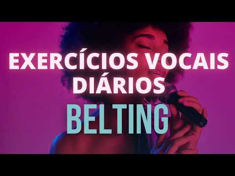 EXERCÍCIOS VOCAIS DIÁRIOS PARA BELTING
