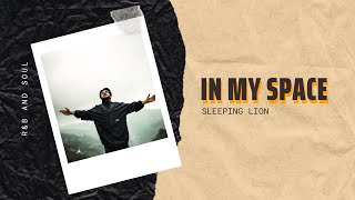 In My Space - Sleeping Lion | R&amp;B and Soul | Mood Melody