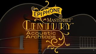 Video thumbnail for The Epiphone Masterbilt Century Archtops - Overview by OfficialEpiphone