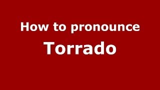 How to pronounce Torrado