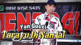 Download lagu YAN GUCCI - TARAYU DI NAN LAI- ARTIS SENIOR IKUT NYUMBANG LAGU MINANG mp3