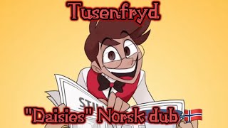 Tusenfryd (Daisies Norwegian dub 🇳🇴) (Original Daisies song by @BlackGryph0n)