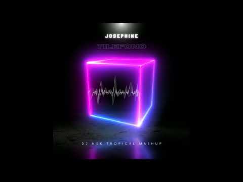 Josephine - Tilefono  ( Dj Nek Tropical Mashup )