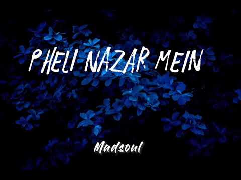 Pheli Nazar Mein _ Madsoul Remix