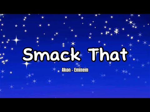 Smack That - Akon - Eminem (Lyrics)