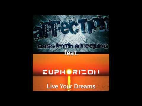 Affection feat.  Euphorizon -  Live Your Dreams