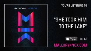 Mallory Knox &quot;She Took Him To The Lake&quot; [AUDIO]