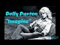 Dolly Parton - "Imagine"| Dolly0312