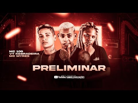 🔴 VT KEBRADEIRA, MC 10G E MC MYRES - PRELIMINAR - REMIX BREGA FUNK