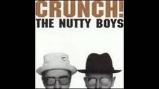 the nutty boys..crunch! - you got it