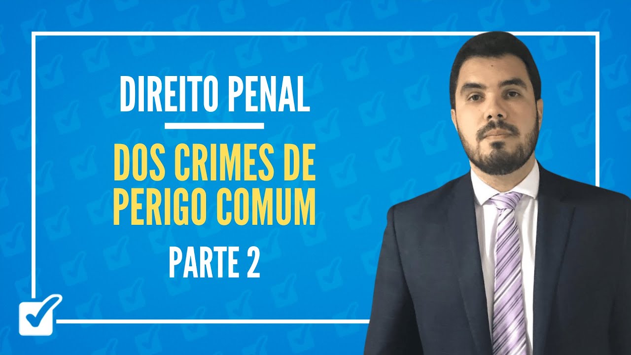 14.01. Dos Crimes de Perigo Comum (arts. 250 a 259 CP) Parte 2 (Direito Penal) Prof. Levy Moscovits