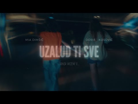 MIA DIMŠIĆ & DORIS KOSOVIĆ - UZALUD TI SVE (Official Lyric Video)