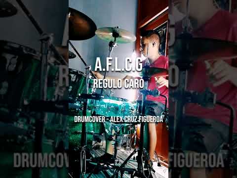 A.F.L.C.G - Regulo Caro (Drumcover)