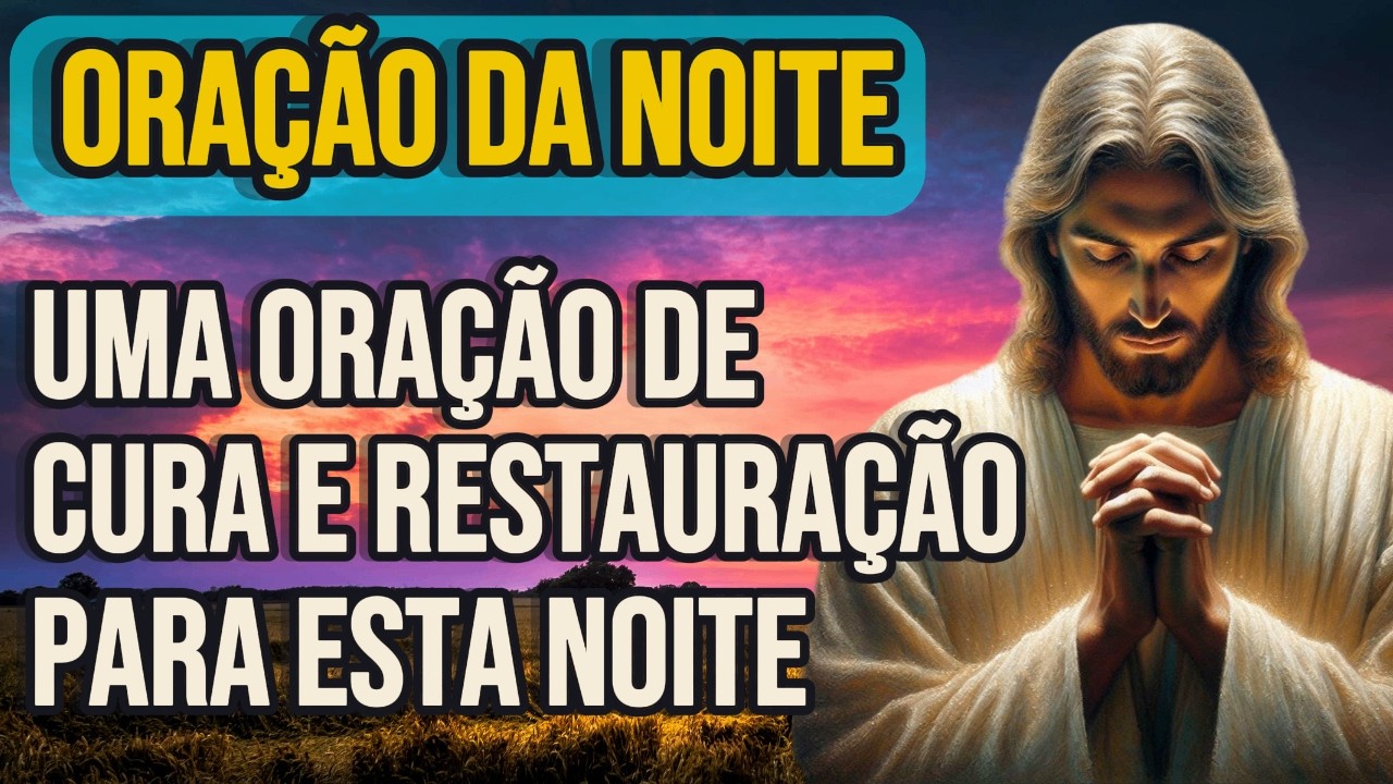 Oração Poderosa da Noite: Sinta a Paz e a Proteção de Deus
