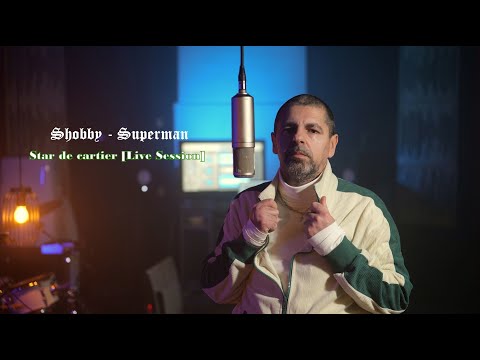Shobby  - Superman 🎙 Star de cartier #01 [Live Session]
