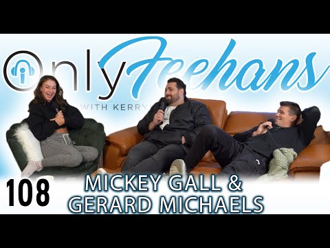 Mickey Gall & Gerard Michaels - OnlyFeehans Ep. 108