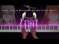 The Most Beautiful & Relaxing Anime Piano Music (Part 1)