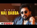 Nai Dabda HD Video Ninja New Punjabi Songs 2025 Latest Punjabi Songs 2025