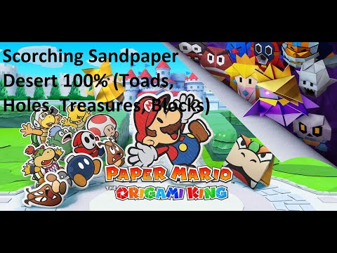 Paper Mario Origami King Scorching Sandpaper Desert 100% (Toads, Holes, Treasures, Blocks) Guide