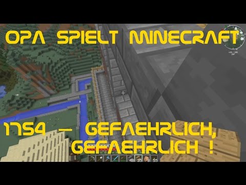 Opa spielt Minecraft 1754 – Gefährlich, gefährlich