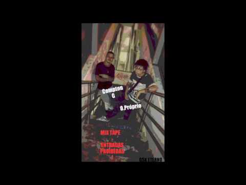 2- O.Próprio Ft. Compton G - Caminhante