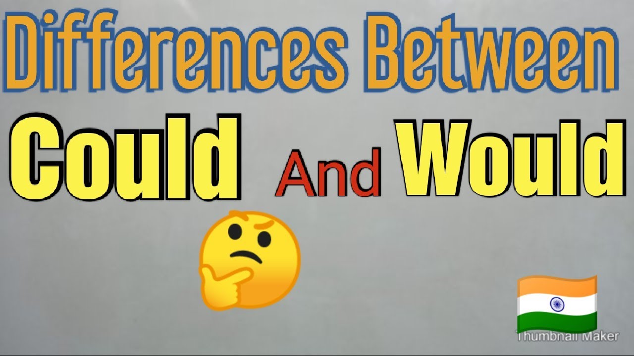 3 Main Differences Between Could and Would