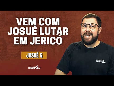 A conquista de Jericó | Josué 6