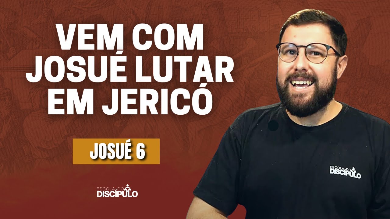 A conquista de Jericó | Josué 6