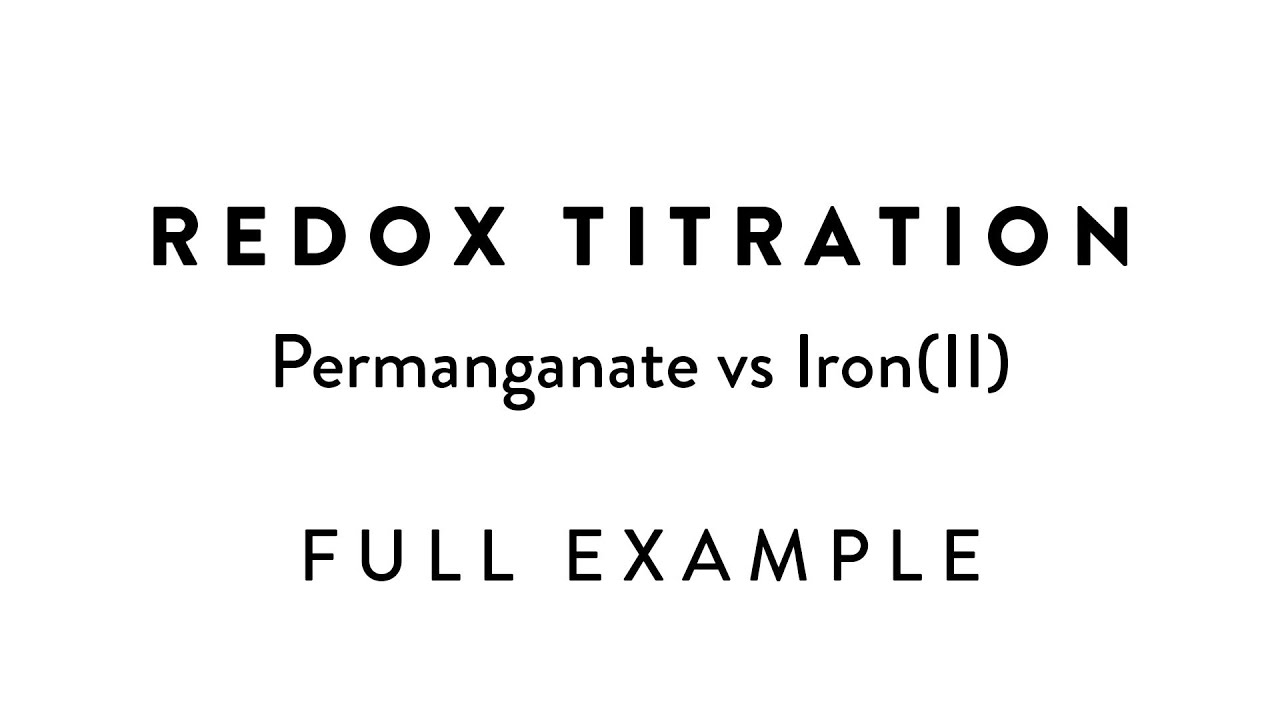 Redox Titration - Permanganate vs Iron(II) | Full Example + Calculations