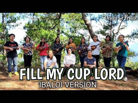 FILL MY CUP LORD | Ibaloi Version