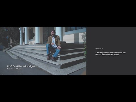 A Construção de uma Cultura de Direitos Humanos - parte 1