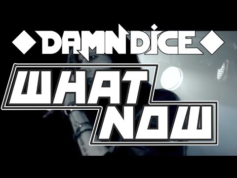DAMN DICE - What Now? Lyric Video