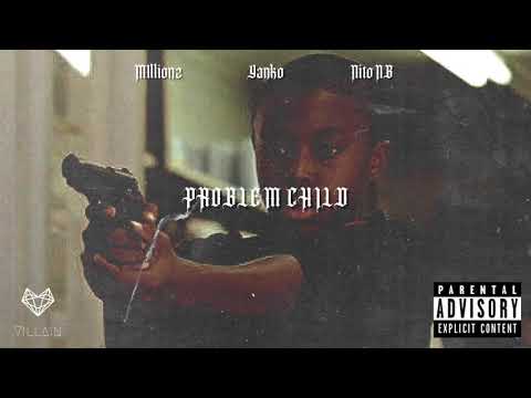 M1llionz feat. Yanko & NitoNB - Problem Child (Remix)