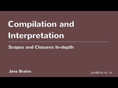 Scopes and Closures In-depth 10 - Compilation and Interpretation