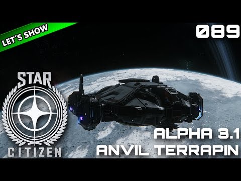 STAR CITIZEN 3.1 [Let's Show] #089 ⭐ Die ANVIL TERRAPIN | Gameplay Deutsch/German