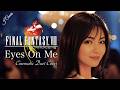 Eyes On Me Duet Ver Faye Wong フェイ ウォン FF8 Cinematic Ballad Final Fantasy VIII J Covers