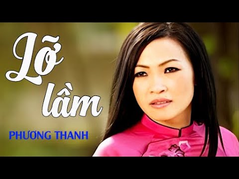 LỠ LẦM - Phương Thanh | Official Music Video
