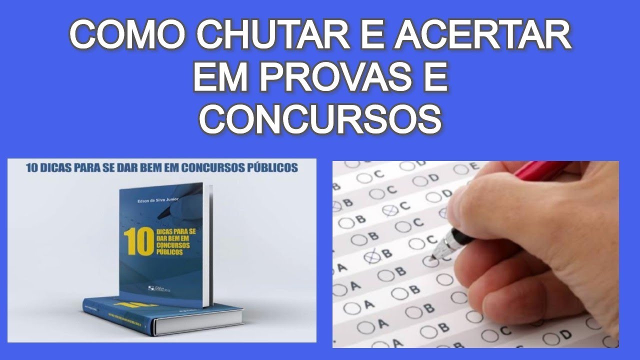 COMO CHUTAR E ACERTAR EM PROVAS E CONCURSOS