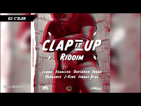 CLAP IT UP RIDDIM MIX Ft.Lahba,Equaliza,Davianah,Figga de millionz,Dohlance,J-King,Iimage Kyng