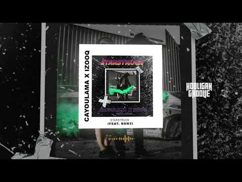 CAYOULAMA x IZOOQ - Starstruck (feat. Bon3)
