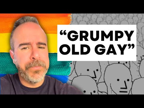 "Grumpy Old Gay" goes OFF on modern LGBT movement! ????