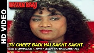 Tu Cheez Badi Hai Sakht Sakht - Ravan Raaj: A True Story | Bali Brahmabhatt, Johny Lever & Sapna