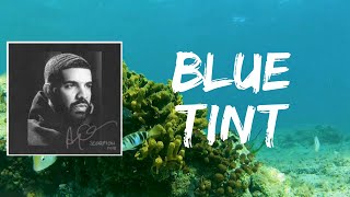 Blue Tint (Lyrics) by Drake