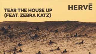 Hervé - Tear The House Up (feat. Zebra Katz)