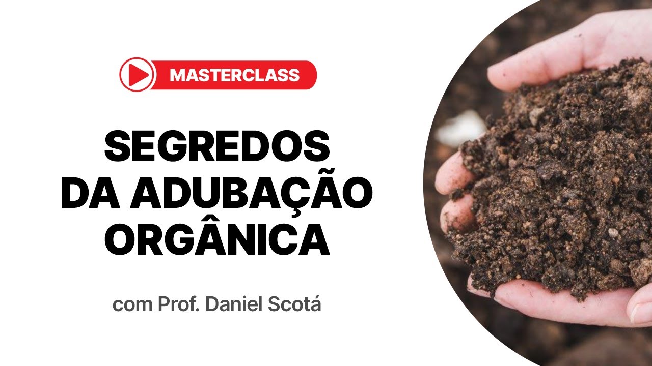 MasterClass: segredos da adubação orgânica
