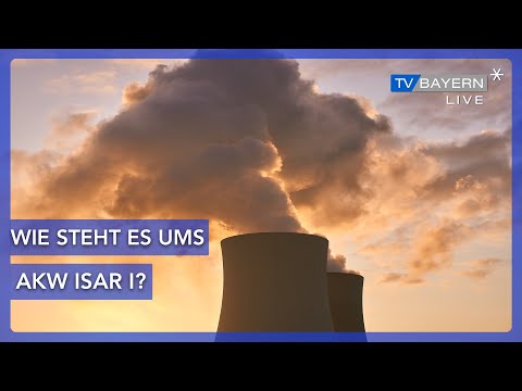 AKW Isar I wieder ans Netz?
