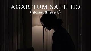 Download lagu Agar tum sath ho  ( slowed & reverb ) ||@dezithingzz mp3